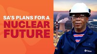 SA's new plan for a nuclear future