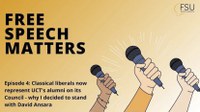 Free Speech Matters Episode 4: Why classical liberals now represent UCT's alumni on Council